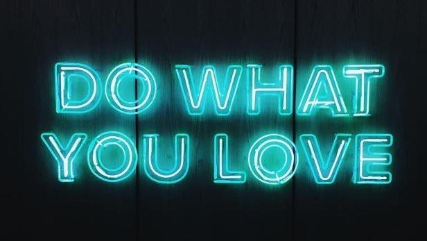 Do What You Love / Love What You Do